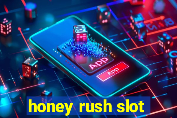 honey rush slot