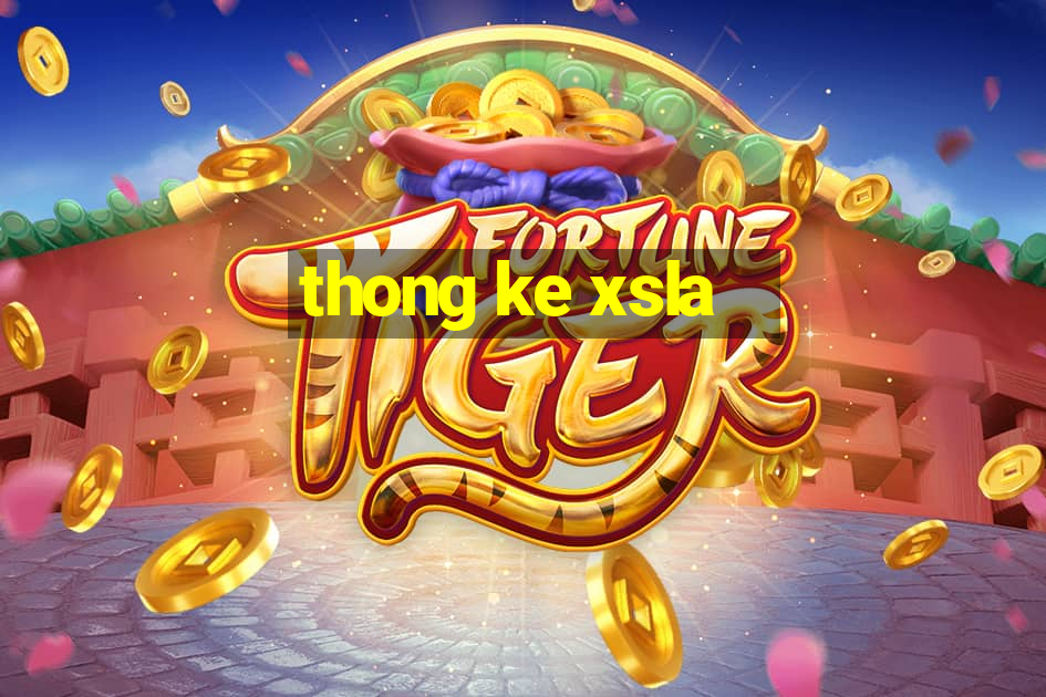 thong ke xsla