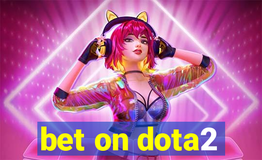 bet on dota2