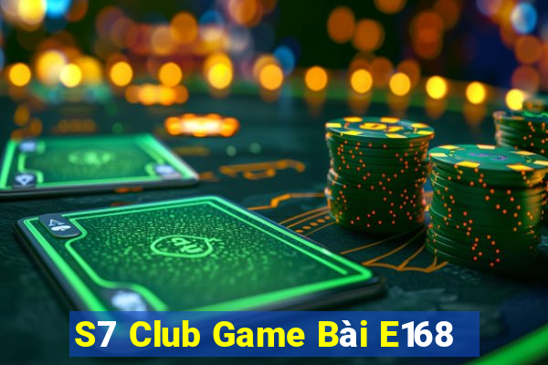 S7 Club Game Bài E168