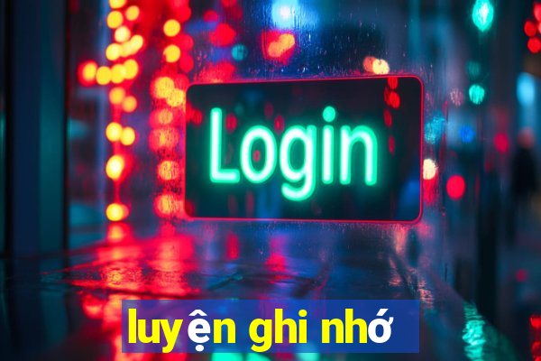 luyện ghi nhớ