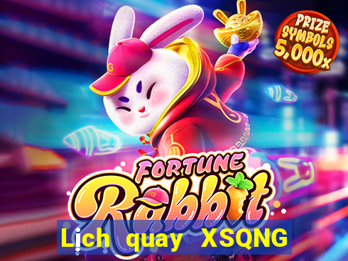 Lịch quay XSQNG ngày 19