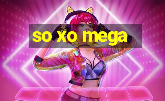 so xo mega