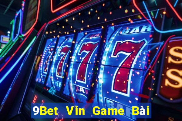 9Bet Vin Game Bài Poker Online