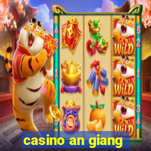 casino an giang