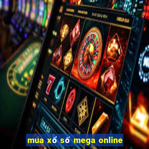 mua xổ số mega online