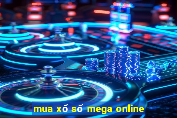 mua xổ số mega online