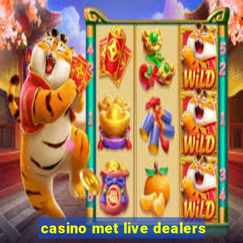 casino met live dealers