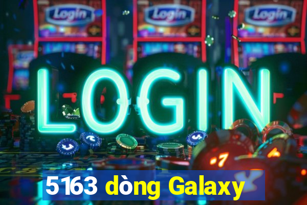 5163 dòng Galaxy