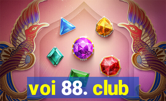 voi 88. club