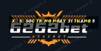 xổ số sóc trăng ngày 31 tháng 5