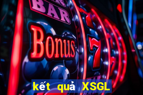 kết quả XSGL ngày 27