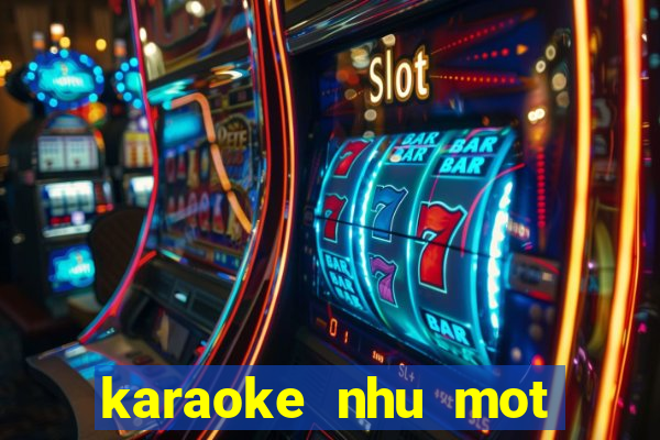 karaoke nhu mot giac mo