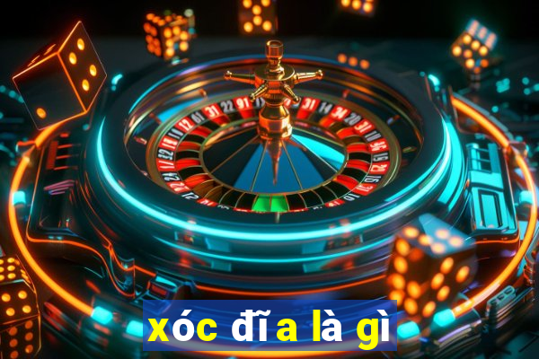 xóc đĩa là gì