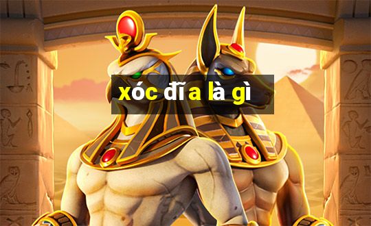 xóc đĩa là gì