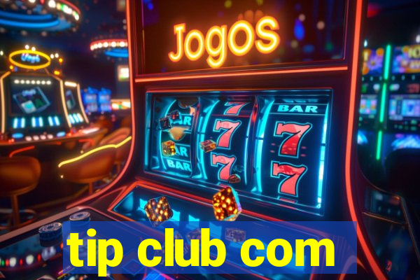 tip club com