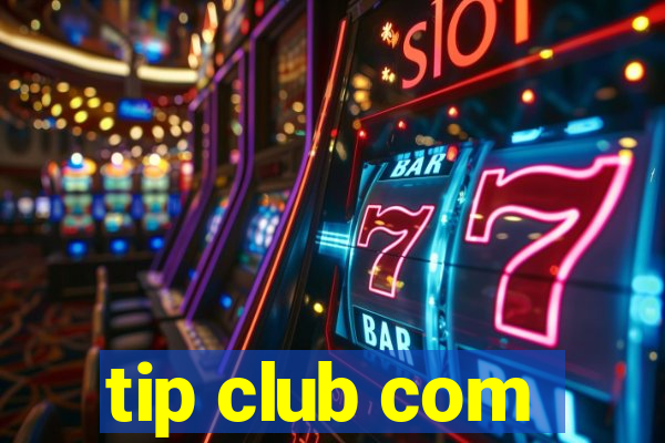 tip club com