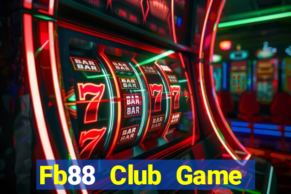 Fb88 Club Game Bài Nổ Hũ Uy Tín