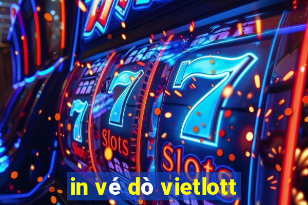 in vé dò vietlott