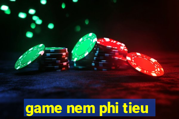 game nem phi tieu