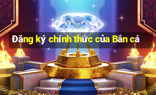 Đăng ký chính thức của Bắn cá