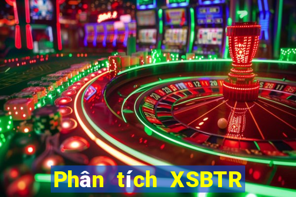 Phân tích XSBTR ngày 23