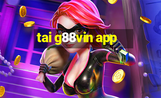 tai g88vin app