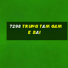 7298 Trung tâm game bài