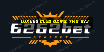 Lux666 Club Game The Bài