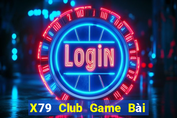 X79 Club Game Bài Ma Thuật