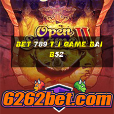 Bet 789 Tải Game Bài B52