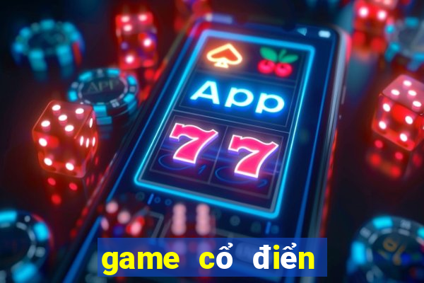 game cổ điển hay nhất