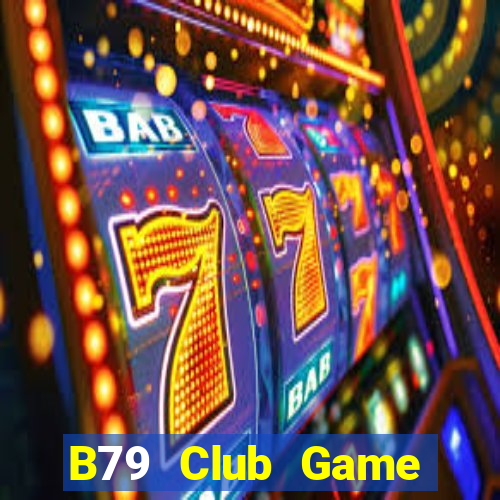 B79 Club Game Đánh Bài Ăn Tiền Thật Trên Ios