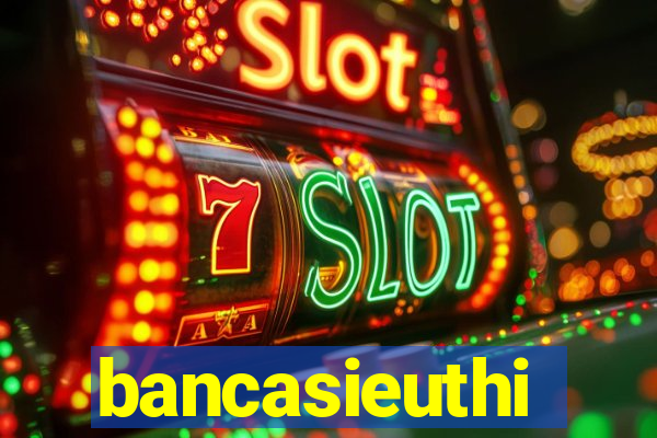 bancasieuthi