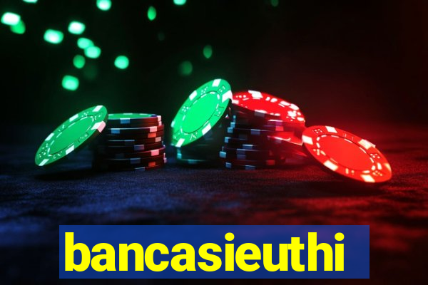 bancasieuthi