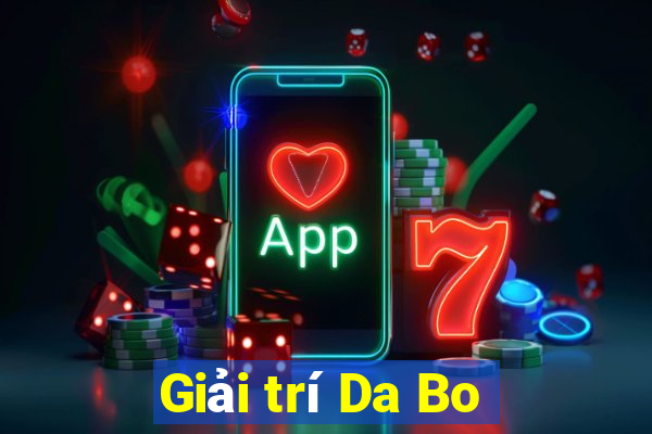 Giải trí Da Bo