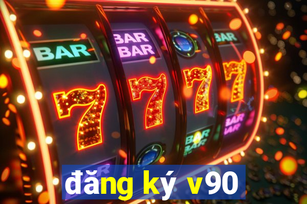 đăng ký v90