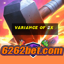 variance of 2x