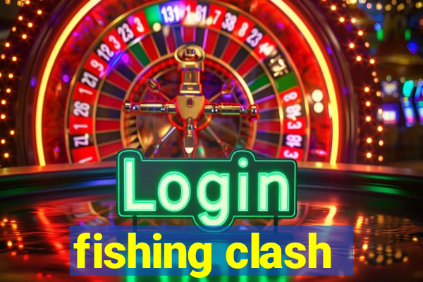 fishing clash