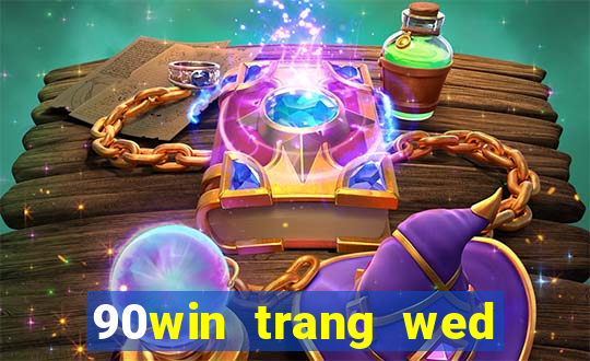 90win trang wed tỷ số bóng đá