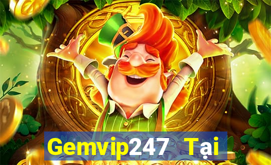 Gemvip247 Tại Game Bài B52 Đổi Thưởng