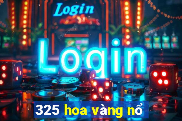 325 hoa vàng nổ