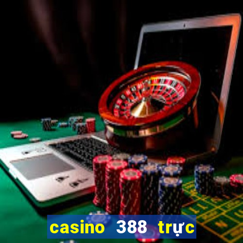 casino 388 trực tiếp gà chọi