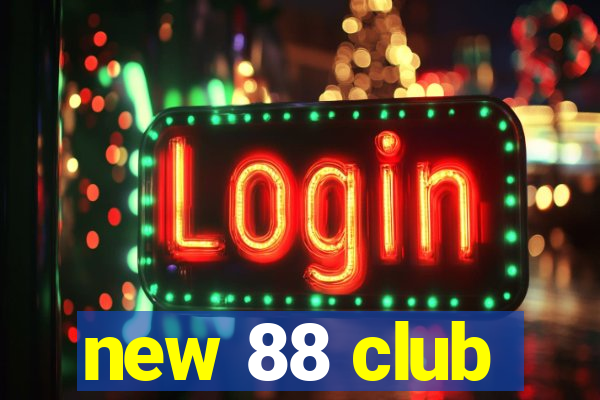 new 88 club