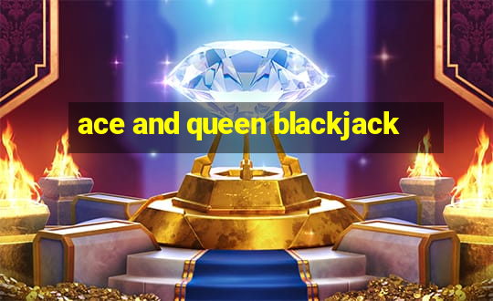 ace and queen blackjack