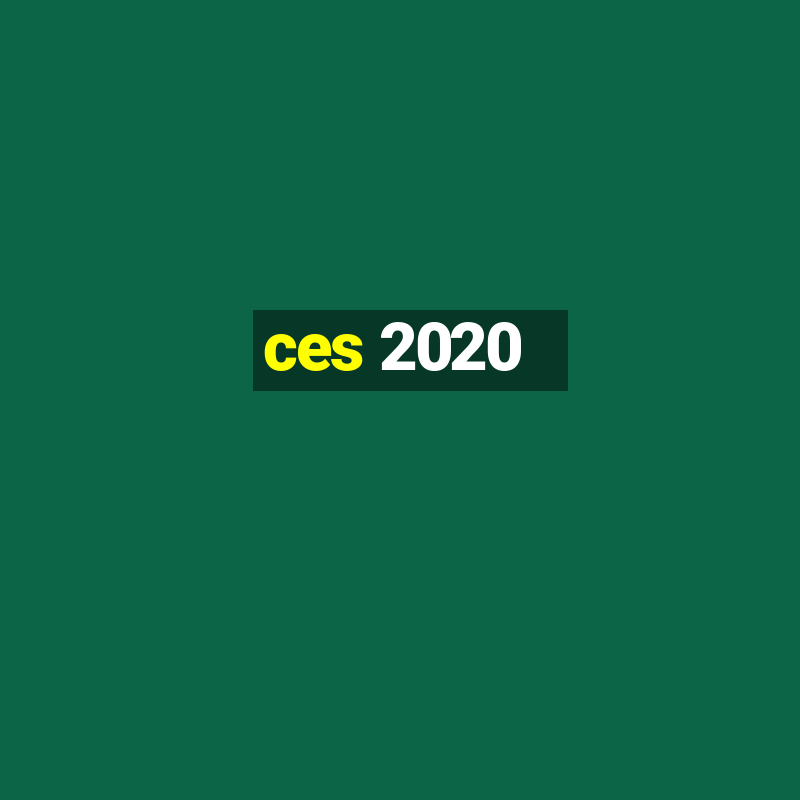 ces 2020