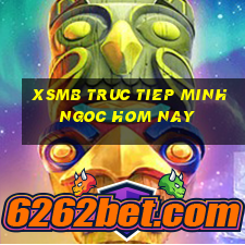 xsmb truc tiep minh ngoc hom nay