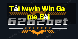 Tải Iwwin Win Game Bài