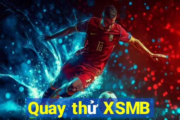 Quay thử XSMB