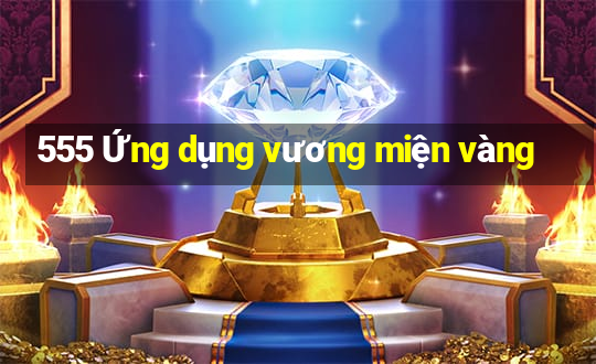 555 Ứng dụng vương miện vàng